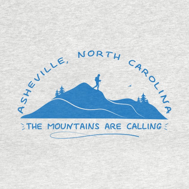 The Mountains Are Calling - Asheville, NC - Blue 10 by AVL Merch